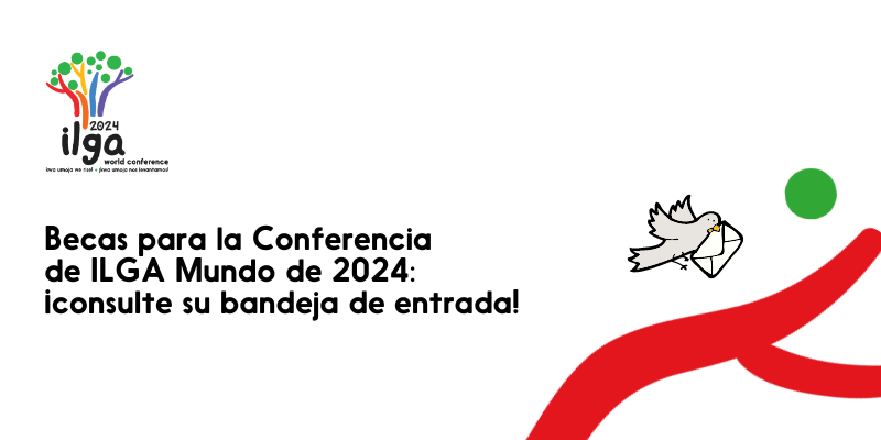 Una ilustración muestra una parte del logotipo de la ILGA Mundo de 2024, que representa una rama de un árbol baobab. Una paloma con una letra en el pico vuela a su alrededor. El texto reza: "Becas para la Conferencia ILGA Mundo 2024: ¡consulte su bandeja de entrada!". El logotipo de la Conferencia ILGA Mundo 2024 aparece en la parte superior izquierda de la imagen.