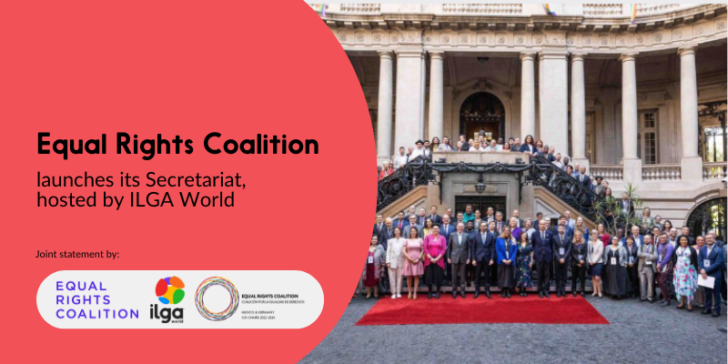 The image shows a photo of a group of people posing in formal clothing, in front of a large staircase. The text reads: "Equal Rights Coalition launches its Secretariat, hosted by ILGA World". The logos of the ERC, ILGA World, and the ERC co-Chairs appear at the bottom left of the image