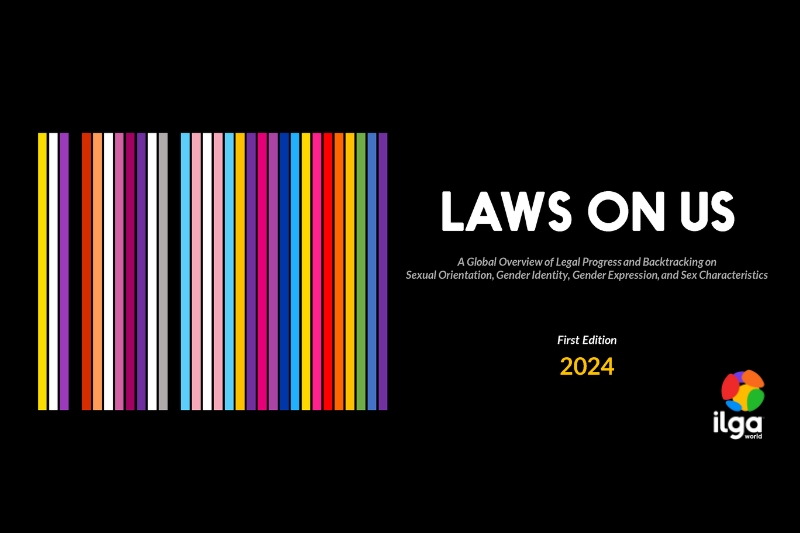 Laws on Us: the image shows the cover of the 2024 report. The text reads: "Laws on Us- A global overview of legal progress and backtracking on sexual orientation, gender identity, gender expression, and sex characteristics". The ILGA World logo sits at the bottom right of the image