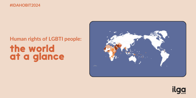 Map of LGBTI people's human rights in the world. The image shows a Pacific-centred map with some countries highlighted. Text reads: "IDAHOBIT2024: Human rights of LGBTI people: the world at a glance". The ILGA World logo is placed at the bottom right of the image