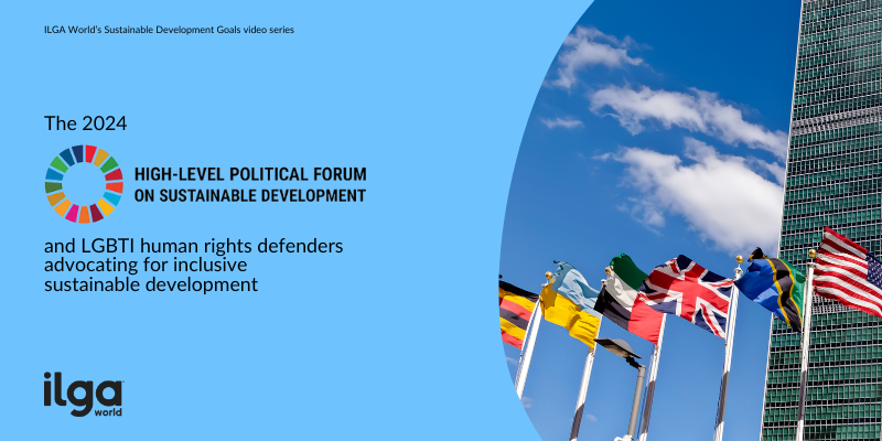 Text reads: "The 2024 High-Level Political Forum and the LGBTI human rights defenders advocating for inclusive sustainable development". The ILGA World logo sits at the bottom left of the image. A photo of the UN headquarters in New York is placed in a rounded frame on the right-hand side of the image