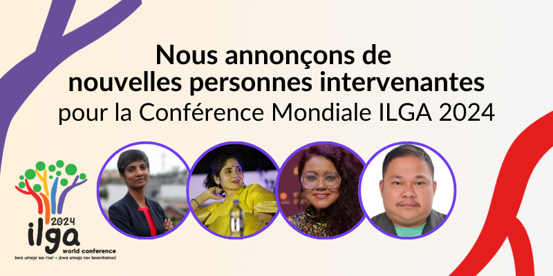 Graphique promotionnel pour la Conférence Mondiale ILGA 2024. Le texte est le suivant : « Annonce de nouveaux orateurs pour la Conférence Mondiale ILGA 2024 ». Sous le texte figurent les portraits de quatre orateurs dans des cadres circulaires. Le logo de la Conférence Mondiale ILGA se trouve à gauche et représente un arbre stylisé avec des branches colorées et les mots « Conférence Mondiale ILGA 2024 » en texte noir. L'arrière-plan comprend des formes abstraites rouges et violettes sur les côtés.