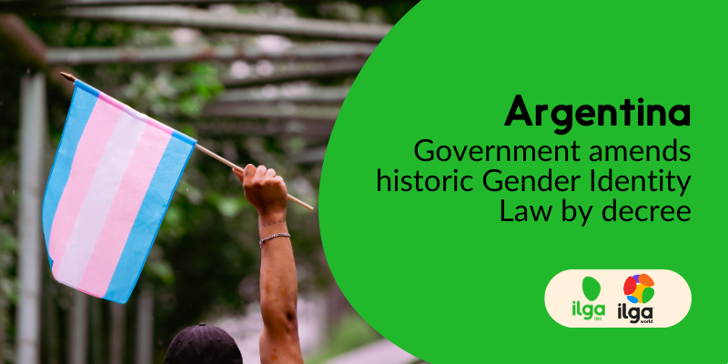 A photo shows a person holding a trans Pride flag. Text in a green rounded frame reads: "Argentina: Government amends historic gender identity law". The logos of ILGALAC and ILGA World are placed at the bottom right of the image