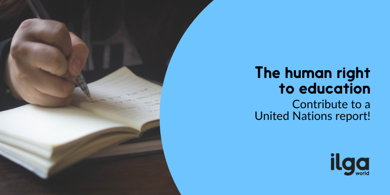 A photo shows a person highlighting text on a book with a pencil. The text reads: "The human right to education: Contribute to a United Nations report!". The ILGA World logo is placed at the bottom right of the image