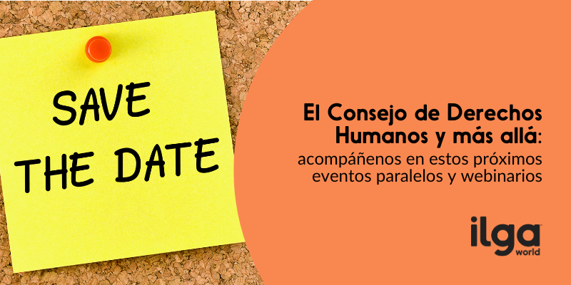 A post-it piece of paper reads: "Save the date". Text reads: "Human Rights Council and beyond: join our upcoming events". The ILGA World logo is placed at the bottom right of the image