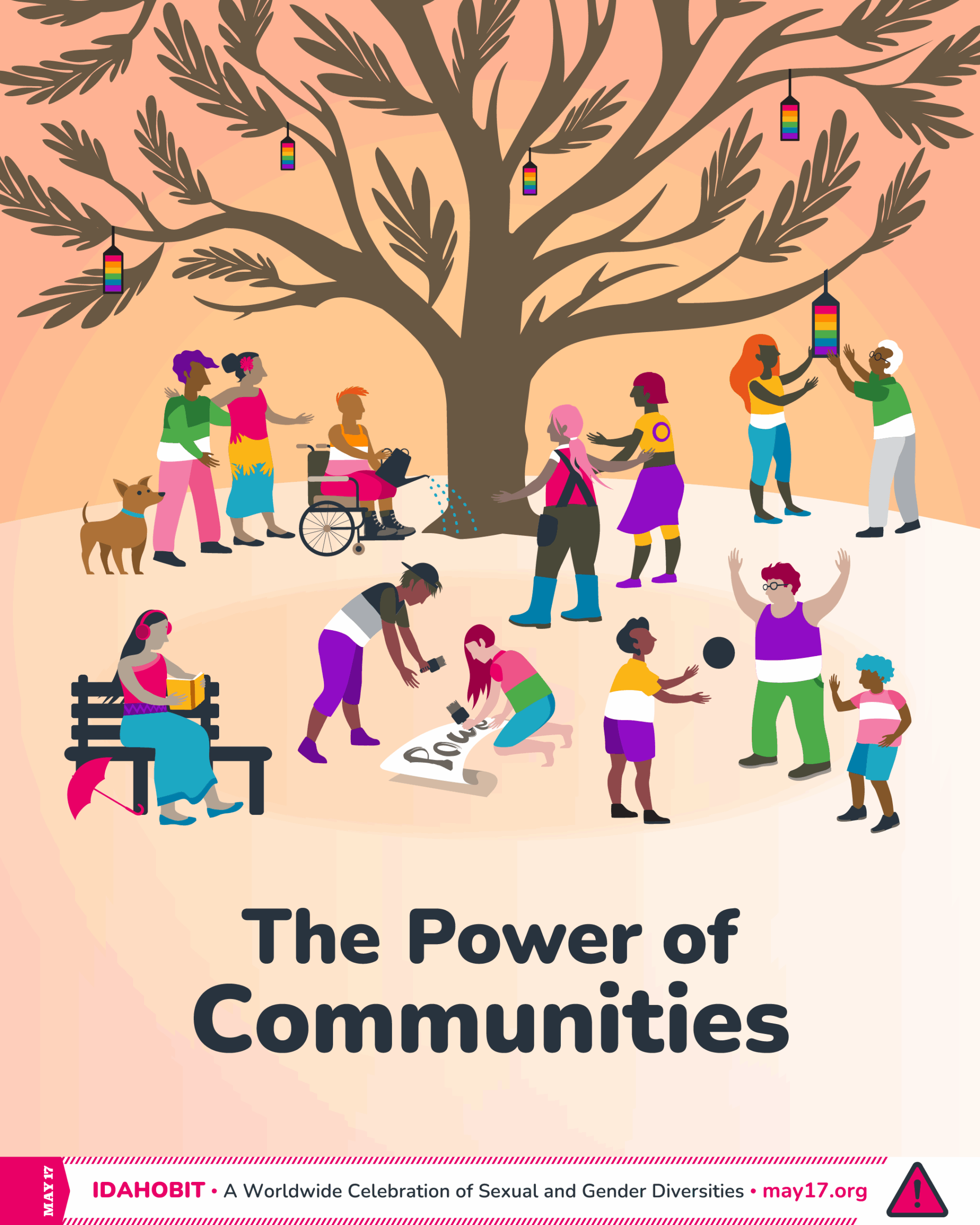 Illustration showing a large tree with wide branches, surrounded by diverse LGBTQIA+ people engaging in community activities under the theme “The Power of Communities.” People are shown watering the tree, painting a protest sign, playing, reading, and hanging rainbow lanterns. A small dog stands beside two people on the left. The background is a soft pink and orange gradient. The scene conveys care, solidarity, and joyful collaboration. At the bottom, the text reads “The Power of Communities.” A pink banner underneath includes “IDAHOBIT – A Worldwide Celebration of Sexual and Gender Diversities – may17.org” and a pink triangle with an exclamation mark, which is the logomark of IDAHOBIT.