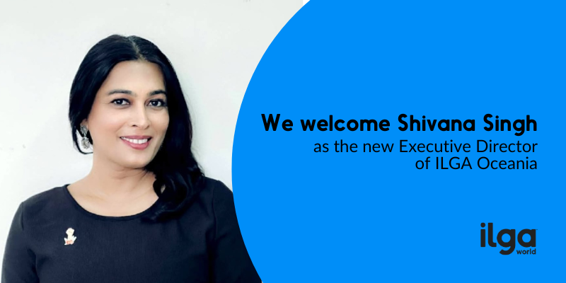 A woman wearing a black blouse smiles at the camera. Text reads: "We welcome Shivana Singh as the new executive director of ILGA Oceania." The ILGA World logo is placed at the bottom right of the image