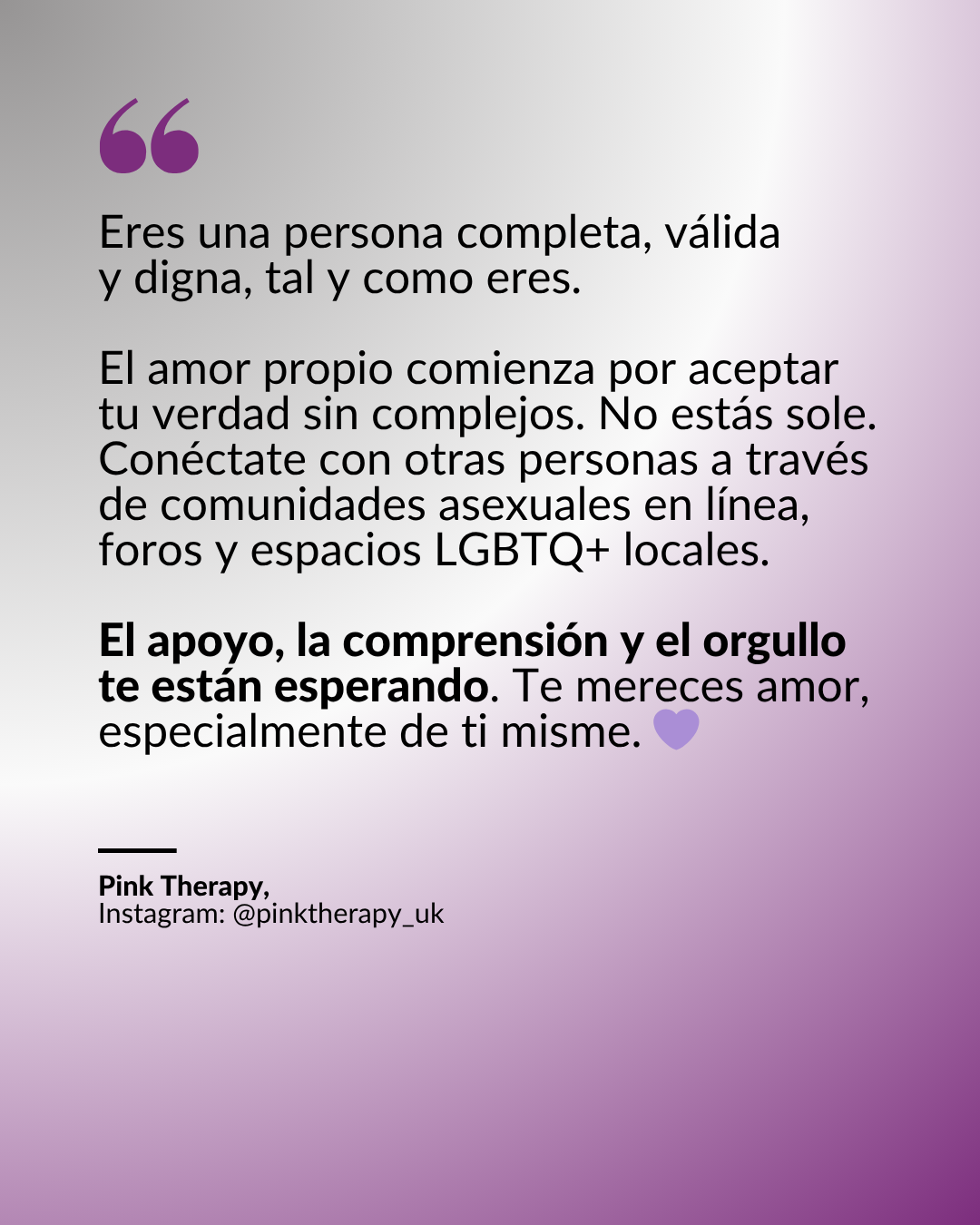 Cita motivacional sobre el amor propio y el apoyo a las personas LGBTQ+, con la información de contacto de Pink Therapy y un ícono de corazón morado sobre un fondo morado degradado.