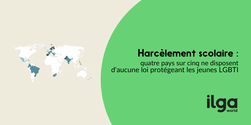 Le texte indique : « Harcèlement : 4 pays sur 5 dans le monde n'ont pas de lois protégeant les jeunes LGBTI ». Une carte du monde montre les pays qui ont mis en place des lois. L'ILGA World est situé en bas à droite de l'image.