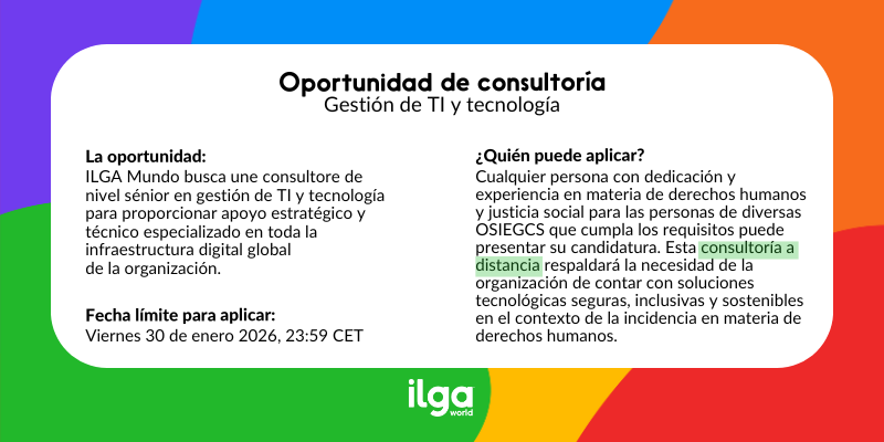 Anuncio de oportunidad de consultoría para gestión de TI y tecnología de ILGA Mundo, en el que se detallan los requisitos, el trabajo a distancia y la fecha límite de aplicación, que es el 30 de enero de 2026 a las 23:59 CET.