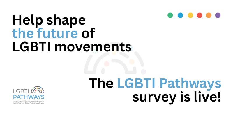 Text reads: "Help shape the future of LGBTI movements. The LGBTI Pathways survey is live". The initiative's logo sits at the bottom left of the image