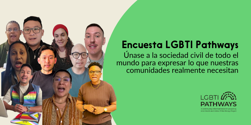 Una composición de retratos recortados de activistas LGBTI. El texto dice: «Encuesta LGBTI Pathways: Únase a la sociedad civil de todo el mundo para expresar lo que nuestras comunidades realmente necesitan». La encuesta LGBTI Pathways aparece en la parte inferior derecha de la imagen.