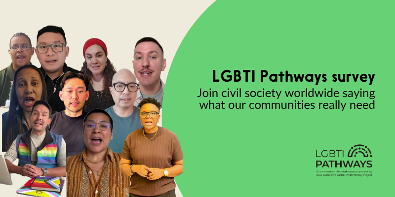 A composition of cut-out portraits of LGBTI activists. Text reads: "LGBTI Pathways survey: Join civil society worldwide saying what our communities really need". The LGBTI Pathways survey is placed at the bottom right of the image.