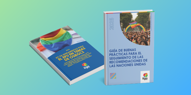 Imagen promocional sobre un fondo con degradado de verde a azul que muestra dos portadas de publicaciones de ILGA Mundo una al lado de la otra: «Kit de herramientas para el EPU en temas de OSIEGCS» (2026), con la imagen de un pañuelo arcoíris, y «Guía de buenas prácticas para el seguimiento de las recomendaciones de las Naciones Unidas» (2025), con una foto de una marcha del orgullo.